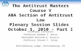 The Antitrust Masters Course V ABA Section of Antitrust Law Plenary Session Slides October 1, 2010 – Part I Principal Lecturers Professor Andrew I. Gavil.