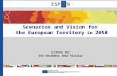 Scenarios and Vision for the European Territory in 2050 ESPON MC 5th December 2013 Vilnius.
