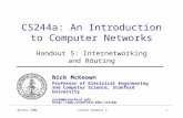 Winter 2008CS244a Handout 51 CS244a: An Introduction to Computer Networks Handout 5: Internetworking and Routing Nick McKeown Professor of Electrical Engineering.