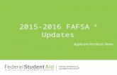 Applicant Products Team 2015-2016 FAFSA ® Updates.