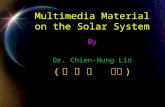 Multimedia Material on the Solar System By Dr. Chien-Hung Lin ( 林 建 宏 博士 )