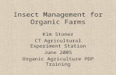 Insect Management for Organic Farms Kim Stoner CT Agricultural Experiment Station June 2005 Organic Agriculture PDP Training.