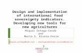 Design and implementation of international food sovereignty indicators. Developing new tools for new agricultures Miquel Ortega-Cerdà and Marta G. Rivera-Ferre.