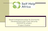 Seed Entrepreneurship for Economic Development and Food Security (SEEDFS) project Project Outline.