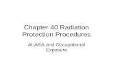 Chapter 40 Radiation Protection Procedures ALARA and Occupational Exposure.