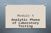Module 4 Analytic Phase of Laboratory Testing. Analytical Phase O It may be surprising, but current technology has resulted in the analytical phase now.