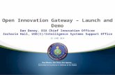 Open Innovation Gateway – Launch and Demo Dan Doney, DIA Chief Innovation Officer Zacharie Hall, USD(I)/Intelligence Systems Support Office 25 JUNE 2014.