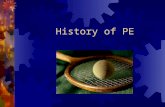 History of PE. Point of Emphasis  This is the only course that will address PE history, a topic included on the Praxis II exam.