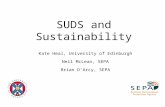 SUDS and Sustainability Kate Heal, University of Edinburgh Neil McLean, SEPA Brian D’Arcy, SEPA.