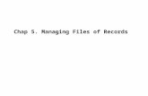 Chap 5. Managing Files of Records. Chapter Objectives  Extend the file structure concepts of Chapter 4: Search keys and canonical forms Sequential search.