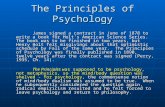 The Principles of Psychology James signed a contract in June of 1878 to write a book for Holt's American Science Series. The book was to be finished in.