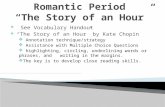 See Vocabulary Handout  “The Story of an Hour” by Kate Chopin  Annotation technique/strategy  Assistance with Multiple Choice Questions  highlighting,