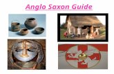 Anglo Saxon Guide. Anglo Saxon food The Anglo-Saxons loved eating and drinking and would often have feasts in the Hall. The food was cooked over the fire.