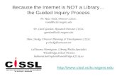 Because the Internet is NOT a Library…the Guided Inquiry Process Dr. Ross Todd, Director CISSL rtodd@scils.rutgers.edu Dr. Carol Gordon, Research Director.