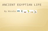 By Nicola.  The Ancient Egyptians were one of the most important civilizations of the past  They were famous for tombs, monuments, mummification and.