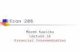 Econ 208 Marek Kapicka Lecture 16 Financial Intermediation.