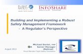 Building and Implementing a Robust Safety Management Framework - A Regulator's Perspective Building and Implementing a Robust Safety Management Framework.