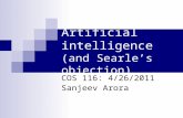 Artificial intelligence (and Searle’s objection) COS 116: 4/26/2011 Sanjeev Arora.