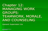 © 2010 Cengage/South-Western. All rights reserved. Chapter 12: MANAGING WORK GROUPS: TEAMWORK, MORALE, AND COUNSELING Leonard: Supervision 11e.