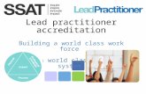 Lead practitioner accreditation Building a world class work force for a world class education system.