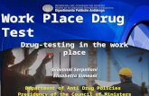 Work Place Drug Test Drug-testing in the work place Giovanni Serpelloni Elisabetta Simeoni Department of Anti Drug Policies Presidency of the Council of.