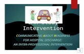 CAR Study Intervention COMMUNICATING ABOUT READINESS FOR HOSPITAL DISCHARGE: AN INTER-PROFESSIONAL INTERVENTION.