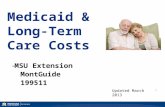 1 Medicaid & Long-Term Care Costs –MSU Extension MontGuide 199511 Updated March 2013.