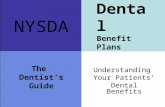 The Dentist’s Guide Understanding Your Patients’ Dental Benefits Dental Benefit Plans NYSDA.