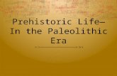 Prehistoric Life—In the Paleolithic Era. What is the Theory of Evolution?  Theory—an educated guess about something that is based on solid evidence.