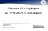 Electronic Working Papers CCH ProSystem fx Engagement NSAA Information Technology Workshop and Conference Grand Rapids, MI October 3, 2014 Bruce C. Vaughan,
