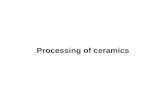 Processing of ceramics. powdercompact or “green” ceramic Forming Sintering or densification or firing T  2T m /3.
