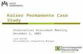 Kaiser Permanente Case Study Alternatives Assessment Meeting December 2, 2004 Lynn Garske Environmental Stewardship Manager.