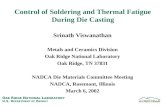 O AK R IDGE N ATIONAL L ABORATORY U.S. D EPARTMENT OF E NERGY Control of Soldering and Thermal Fatigue During Die Casting Srinath Viswanathan Metals and.