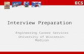 ECS Interview Preparation Engineering Career Services University of Wisconsin-Madison.