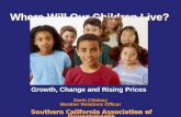 Southern California Association of Governments Where Will Our Children Live? Darin Chidsey Member Relations Officer Growth, Change and Rising Prices.