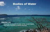 Bodies of Water Objective 1.01 Describe the bodies of water of the United States and other countries of North America.