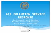 AIR POLLUTION SERVICE RESPONSE Environmental Health Division Pollution Control and Prevention Arturo Blanco, Bureau Chief Presentation to Regional Air.