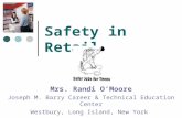 Safety in Retail Mrs. Randi O’Moore Joseph M. Barry Career & Technical Education Center Westbury, Long Island, New York.