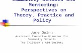 After-School, Community Schools and Mentoring: Perspectives on Theory, Practice and Policy Jane Quinn Assistant Executive Director for Community Schools.