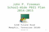 Revised 7/141 John P. Freeman School-Wide PBIS Plan 2014-2015 5250 Tulane Road Memphis, Tennessee 38109.