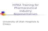 HIPAA Training for Pharmaceutical Industry Representatives University of Utah Hospitals & Clinics.