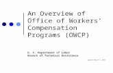 An Overview of Office of Workers’ Compensation Programs (OWCP) U. S. Department of Labor Branch of Technical Assistance Updated March 9, 2004.