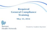 Required General Compliance Training May 13, 2014 Presented by: Compliance Department.