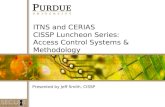 1 ITNS and CERIAS CISSP Luncheon Series: Access Control Systems & Methodology Presented by Jeff Smith, CISSP.