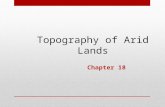 Topography of Arid Lands Chapter 18. Deserts of the Worlds.