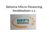 Sidama Micro Financing Institution s.c. Historical Background SMFI has evolved from Sidama Rural Women’s Credit and savings schemes from 1994 to 1998;