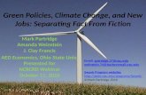 Green Policies, Climate Change, and New Jobs: Separating Fact From Fiction Mark Partridge Amanda Weinstein J. Clay Francis AED Economics, Ohio State Univ.