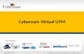 Www.cyberoam.com © Copyright 2012 Cyberoam Technologies Pvt. Ltd. All Rights Reserved. Securing You Cyberoam Virtual UTM Our Products Unified Threat Management.