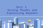 Unit 2 Giving Thanks and Expressing Regrets. New Practical English 1 Unit 2 Session 1 Section I Talking Face to Face Section II Being All Ears.
