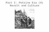 Part I: Petrine Era (4) Revolt and Culture. I. Main Themes 1.Continuous popular unrest, especially on borderlands 2.Bulavin Uprising 1707-8: major Cossack.
